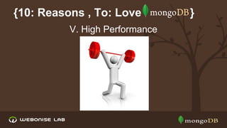 {10: Reasons , To: Love
V. High Performance

}

 
