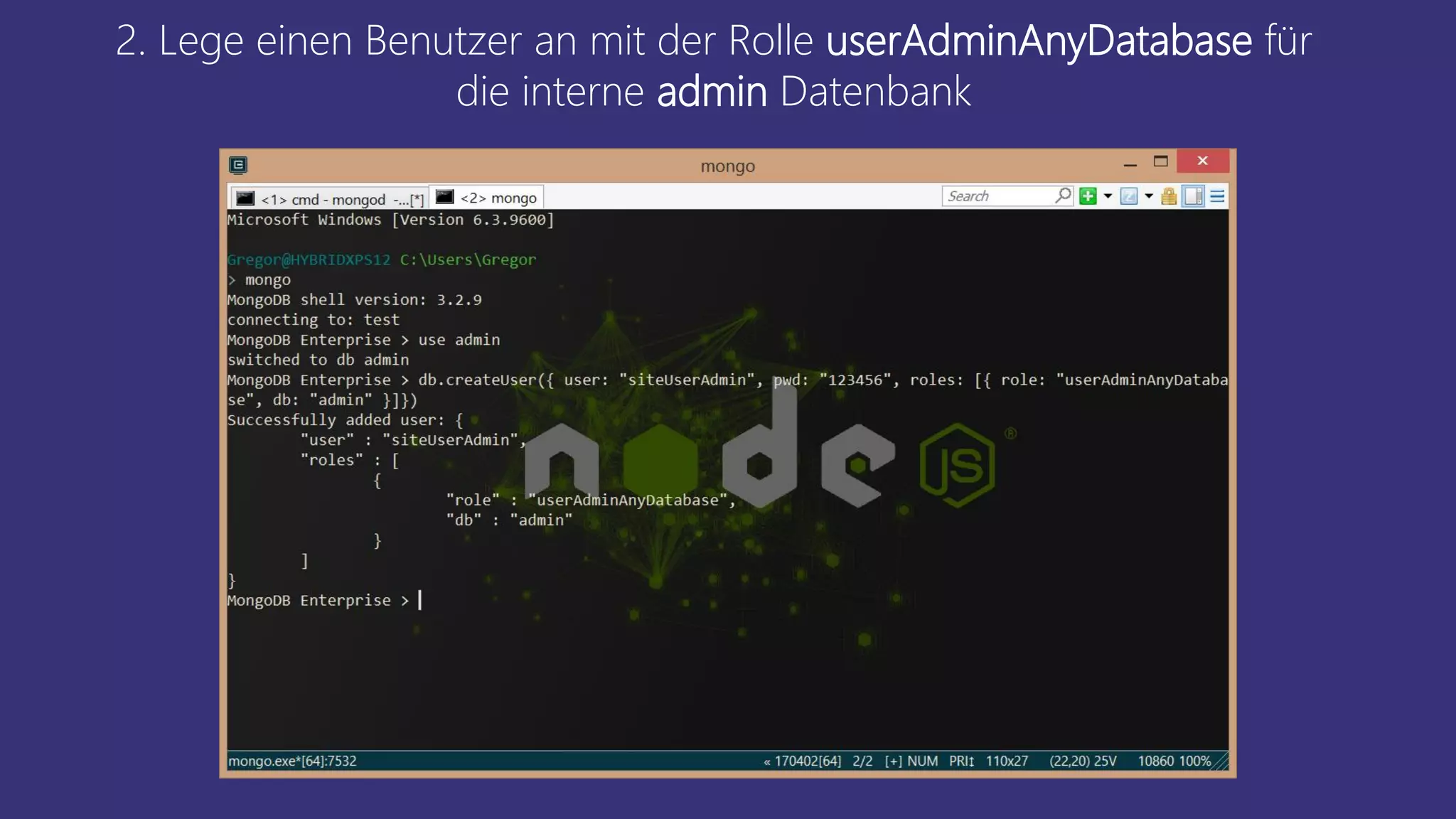 2. Lege einen Benutzer an mit der Rolle userAdminAnyDatabase für
die interne admin Datenbank
 