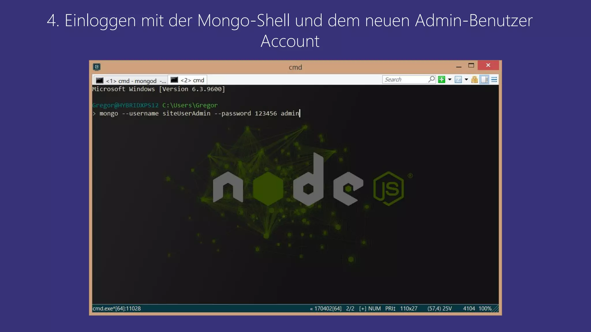 4. Einloggen mit der Mongo-Shell und dem neuen Admin-Benutzer
Account
 