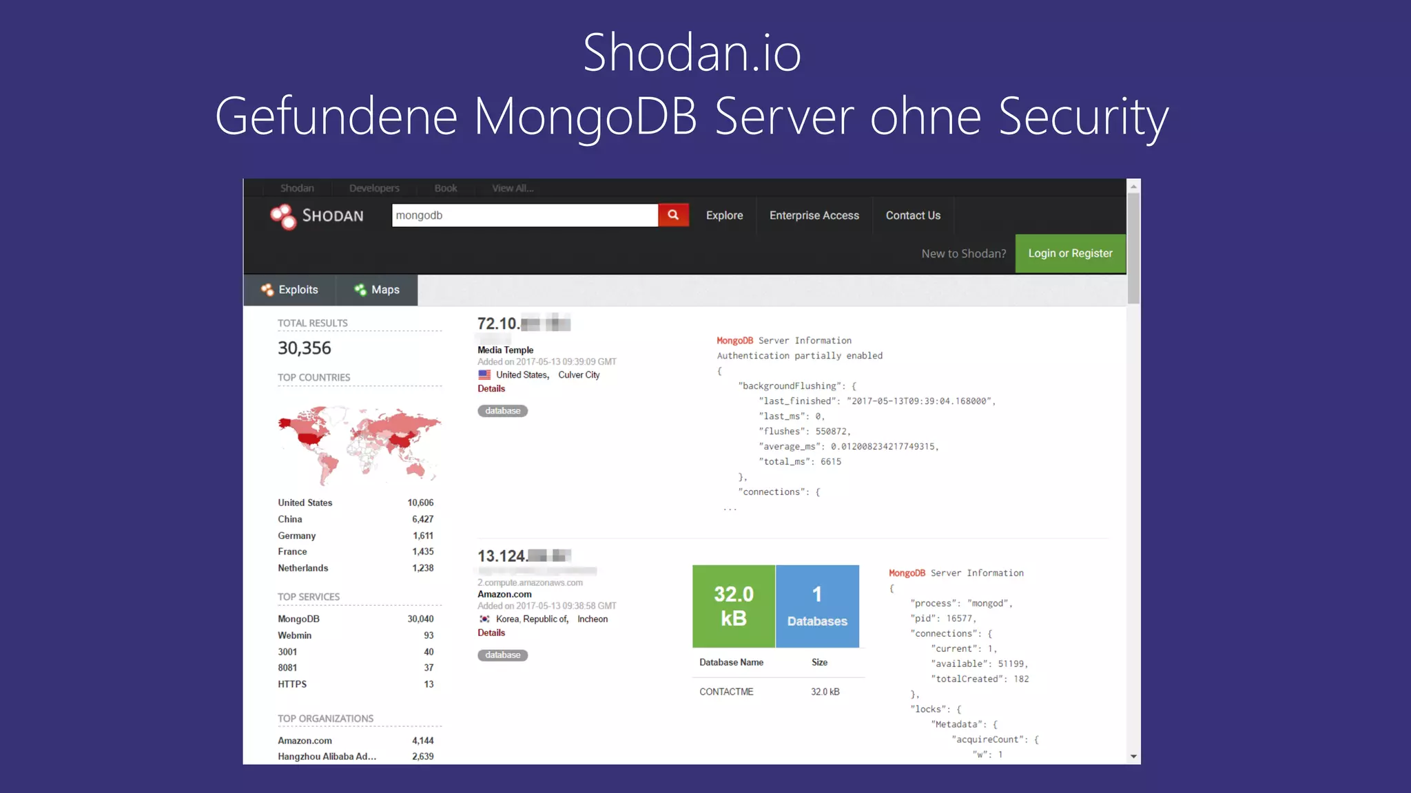 Shodan.io
Gefundene MongoDB Server ohne Security
 