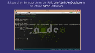 2. Lege einen Benutzer an mit der Rolle userAdminAnyDatabase für
die interne admin Datenbank
 