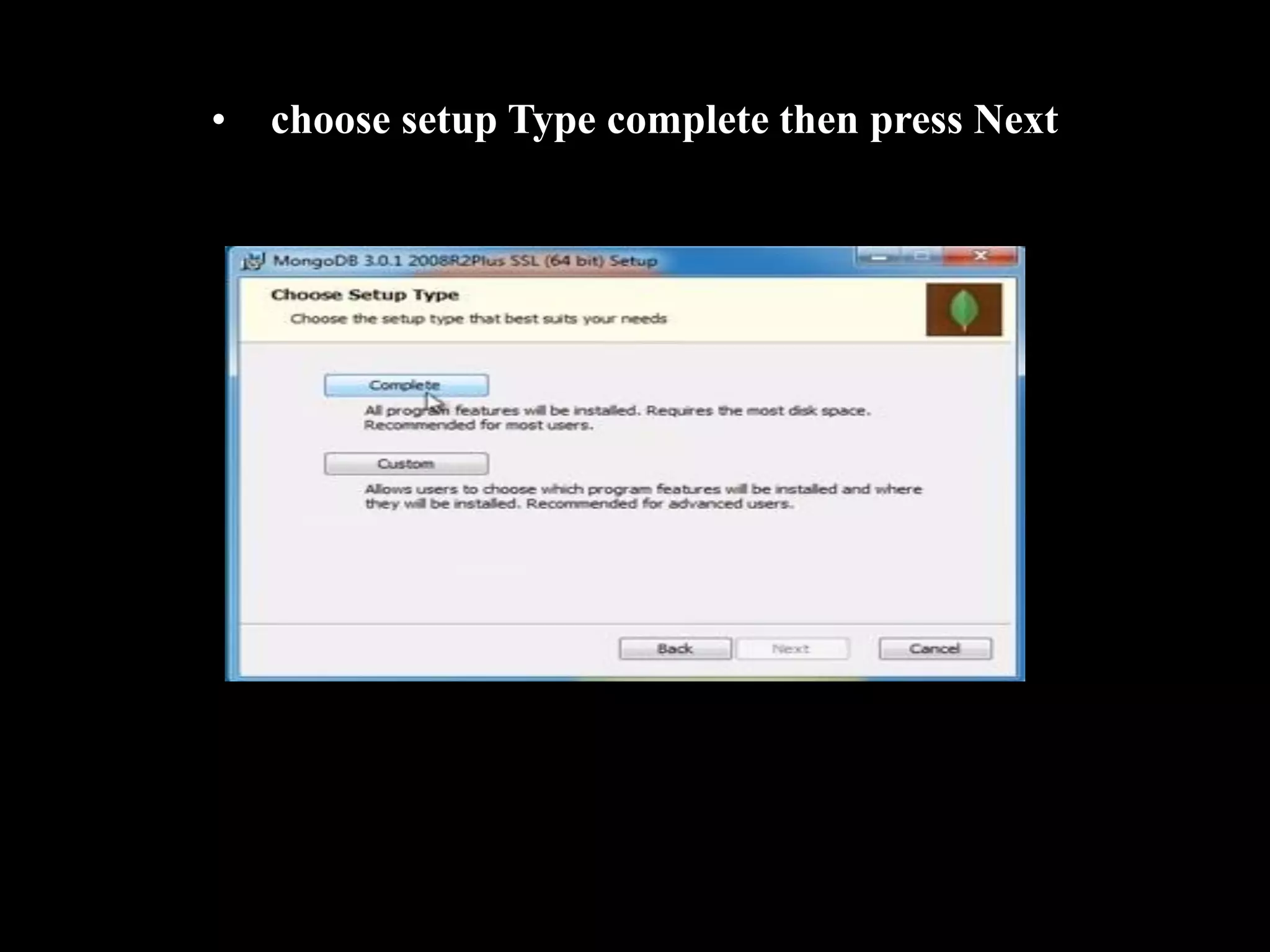 • choose setup Type complete then press Next
 