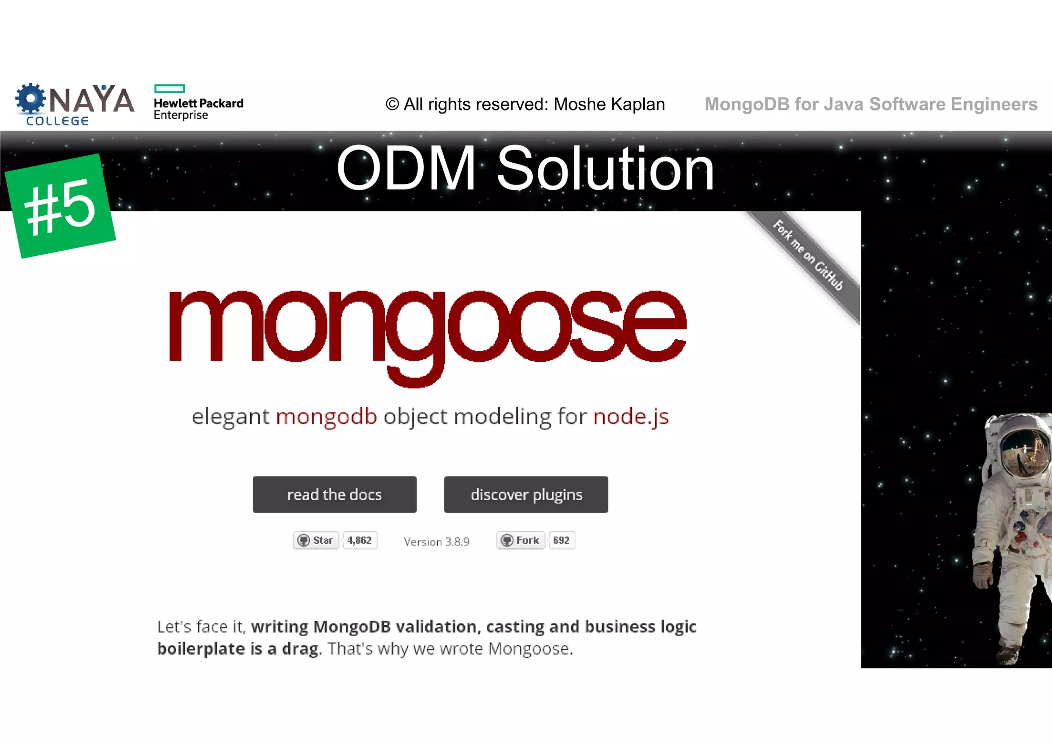 © All rights reserved: Moshe Kaplan© All rights reserved: Moshe Kaplan MongoDB for Java Software Engineers ODM Solution 66 
