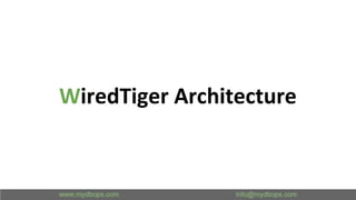 WiredTiger Architecture
 