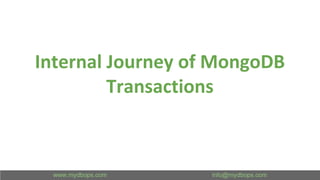 Internal Journey of MongoDB
Transactions
 
