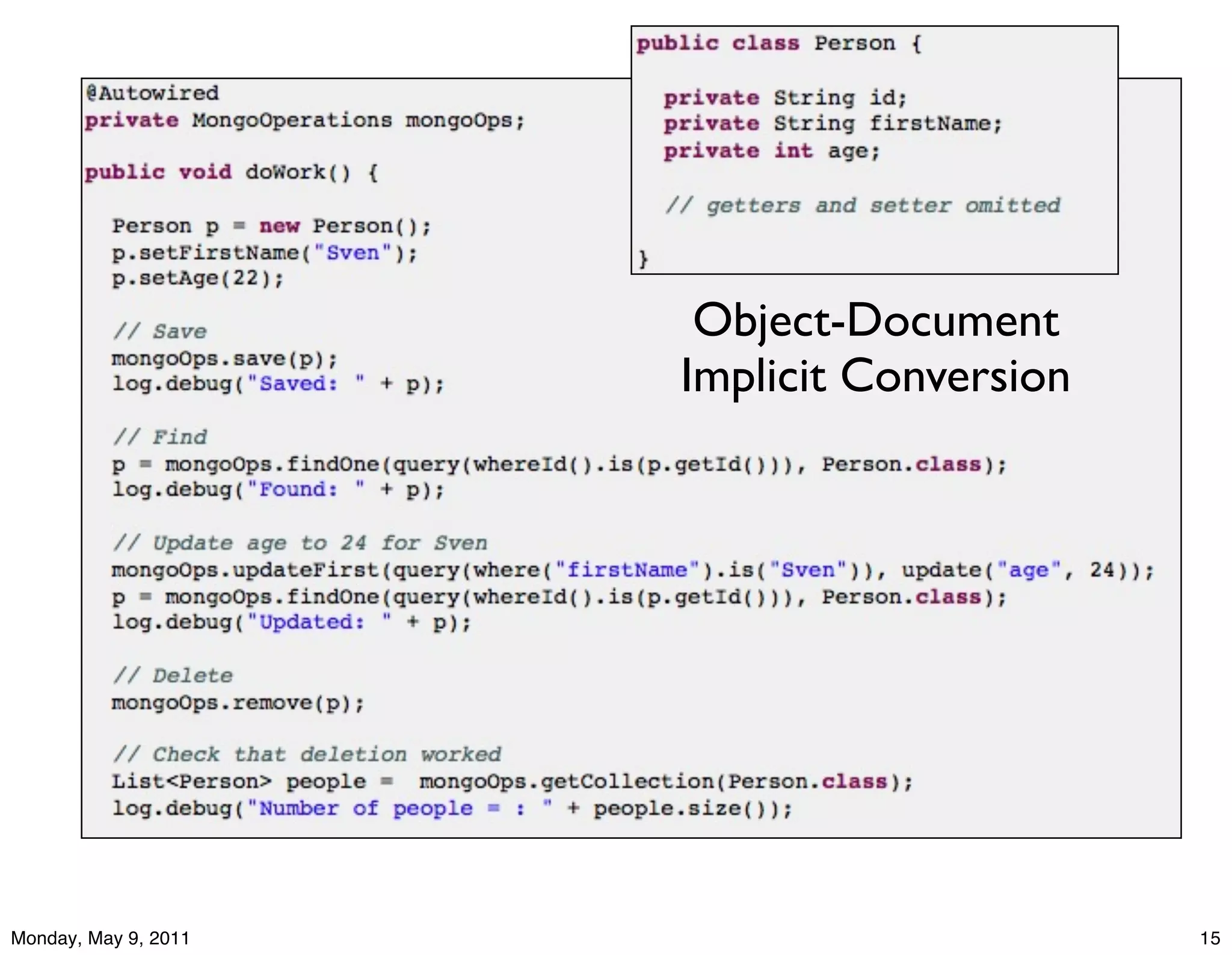 Object-Document
                      Implicit Conversion




Monday, May 9, 2011                         15
 