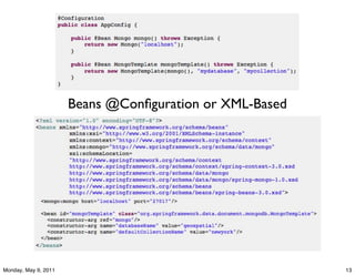 Beans @Conﬁguration or XML-Based




Monday, May 9, 2011                                      13
 