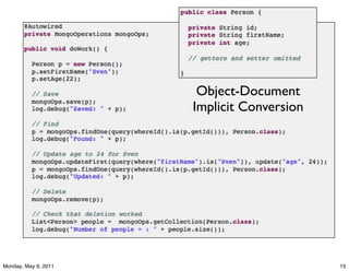 Object-Document
                      Implicit Conversion




Monday, May 9, 2011                         15
 