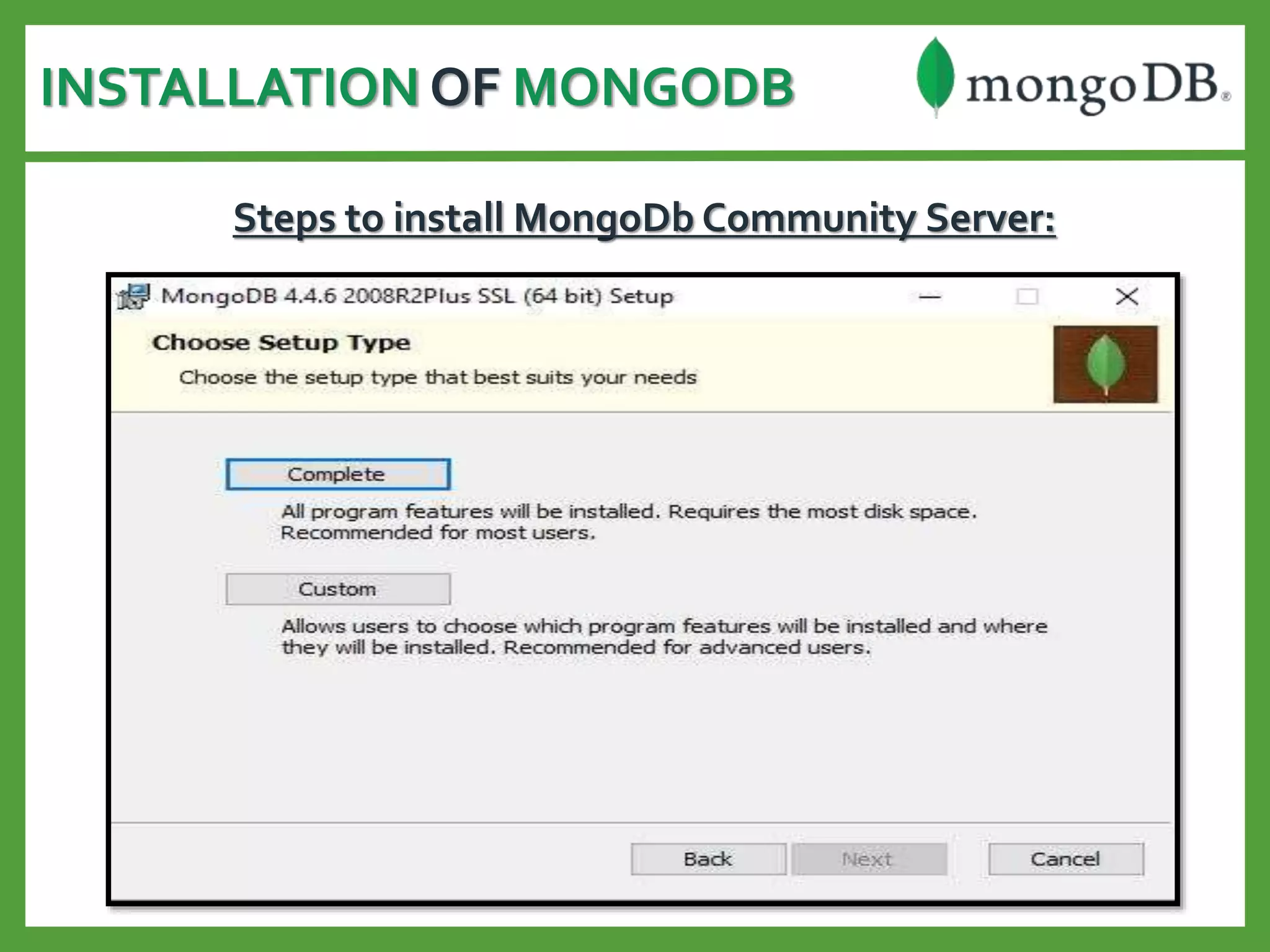 INSTALLATION OF MONGODB
Steps to install MongoDb Community Server:
 