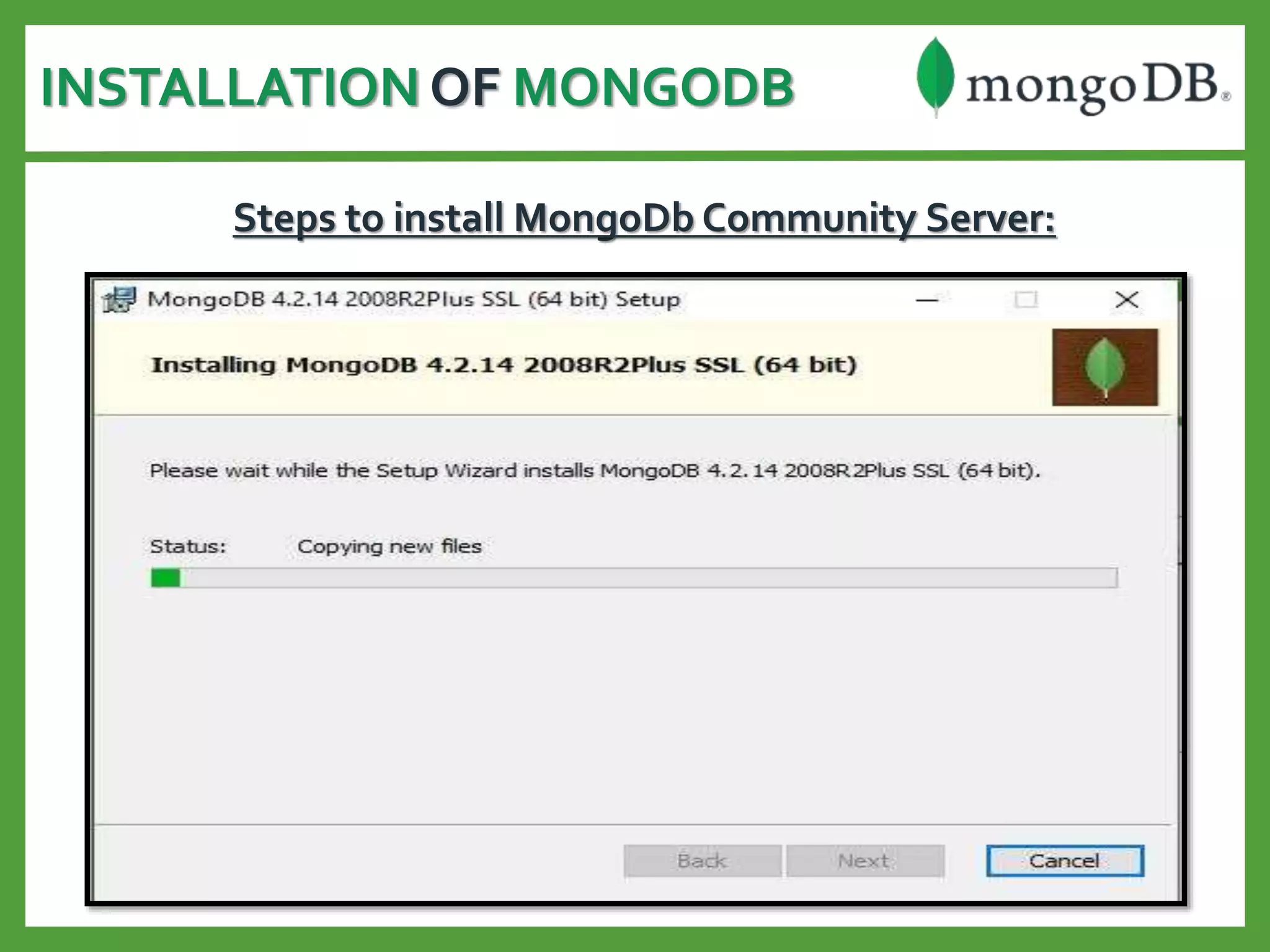 INSTALLATION OF MONGODB
Steps to install MongoDb Community Server:
 