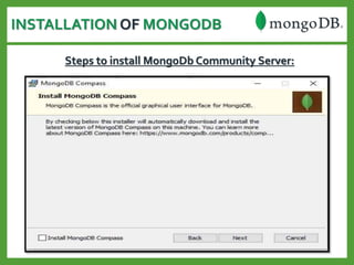 INSTALLATION OF MONGODB
Steps to install MongoDb Community Server:
 