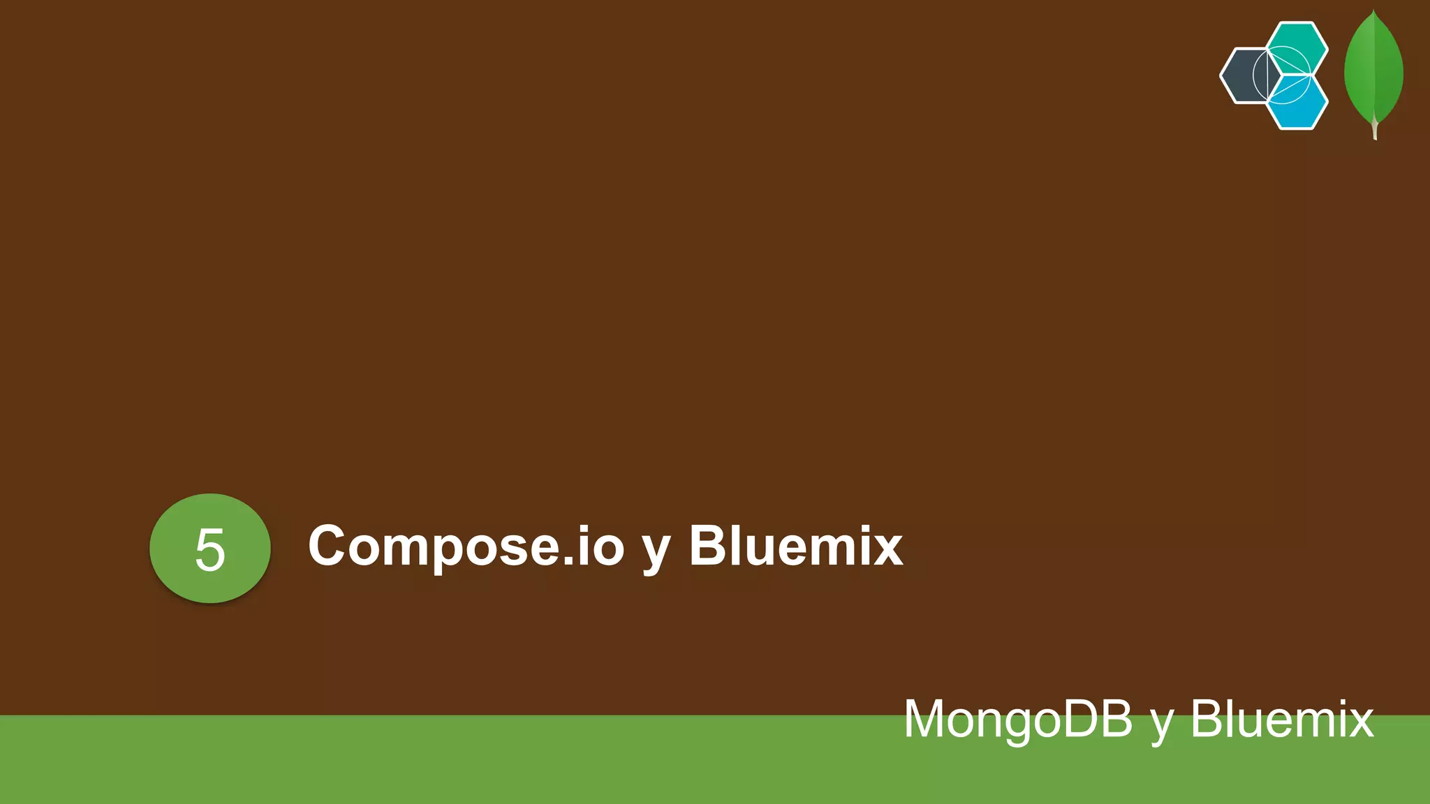 Compose.io y Bluemix
MongoDB y Bluemix
5
 