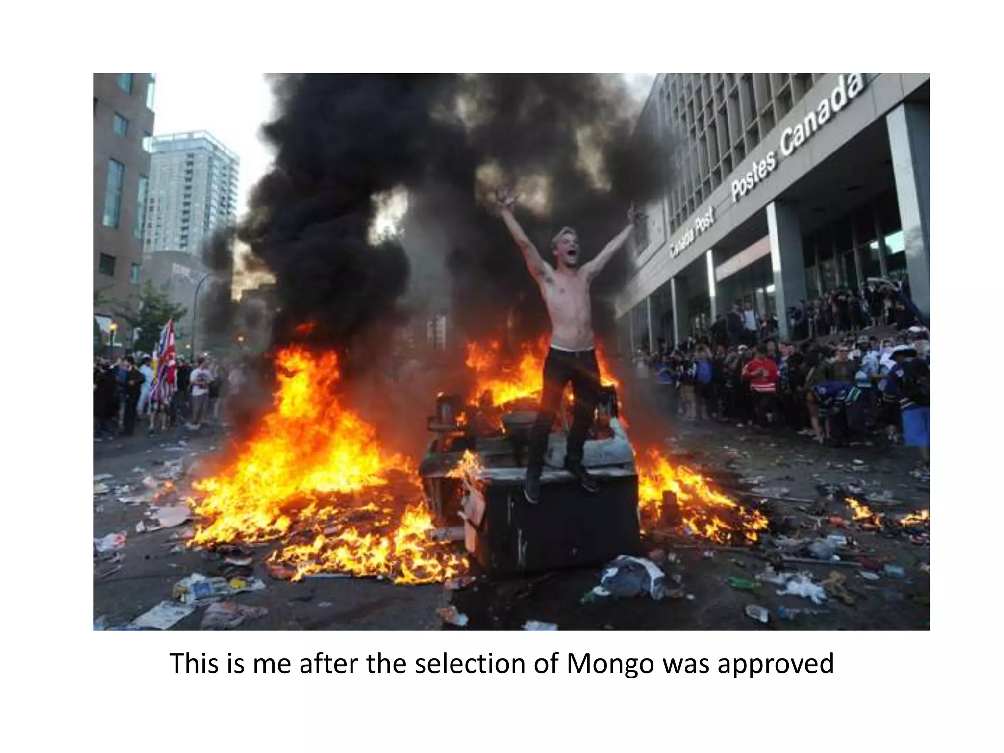 This is me after the selection of Mongo was approved
 