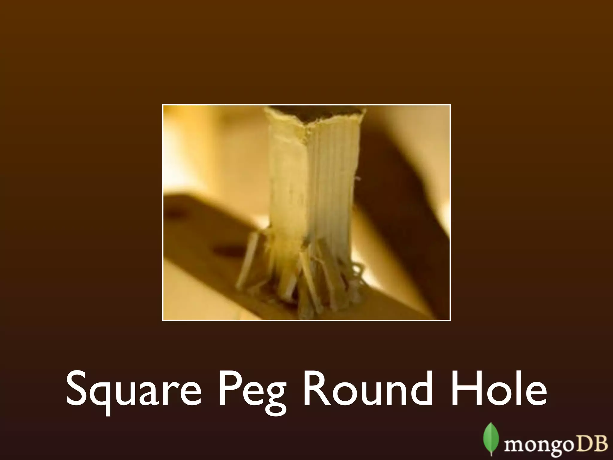 Square Peg Round Hole
 
