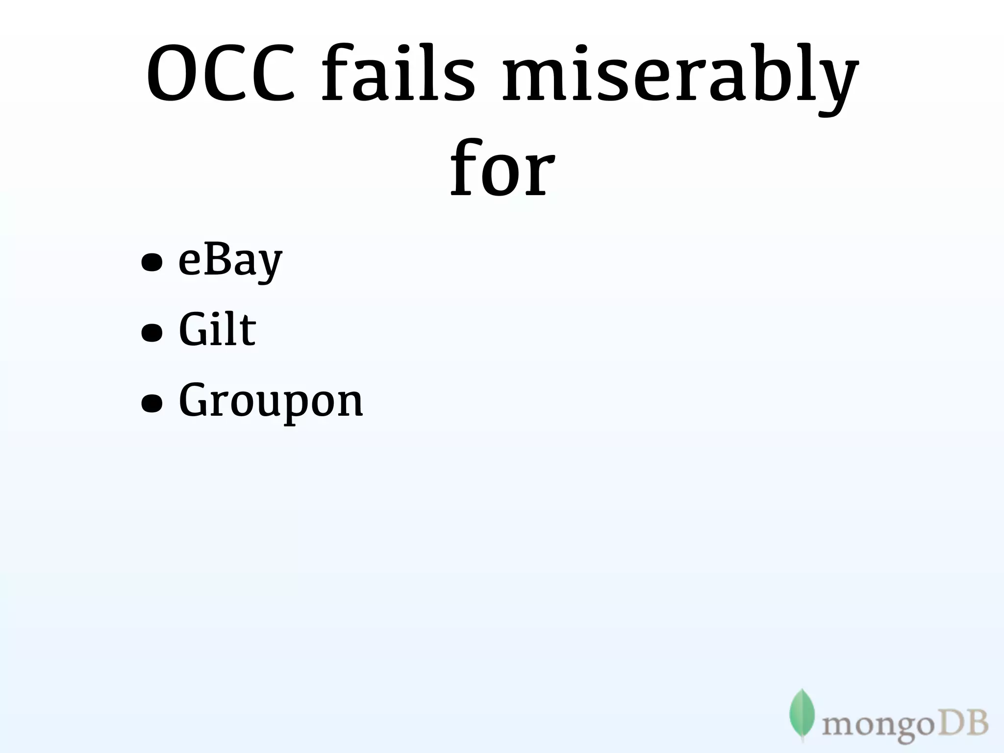 OCC fails miserably
         for
•eBay
•Gilt
•Groupon
 
