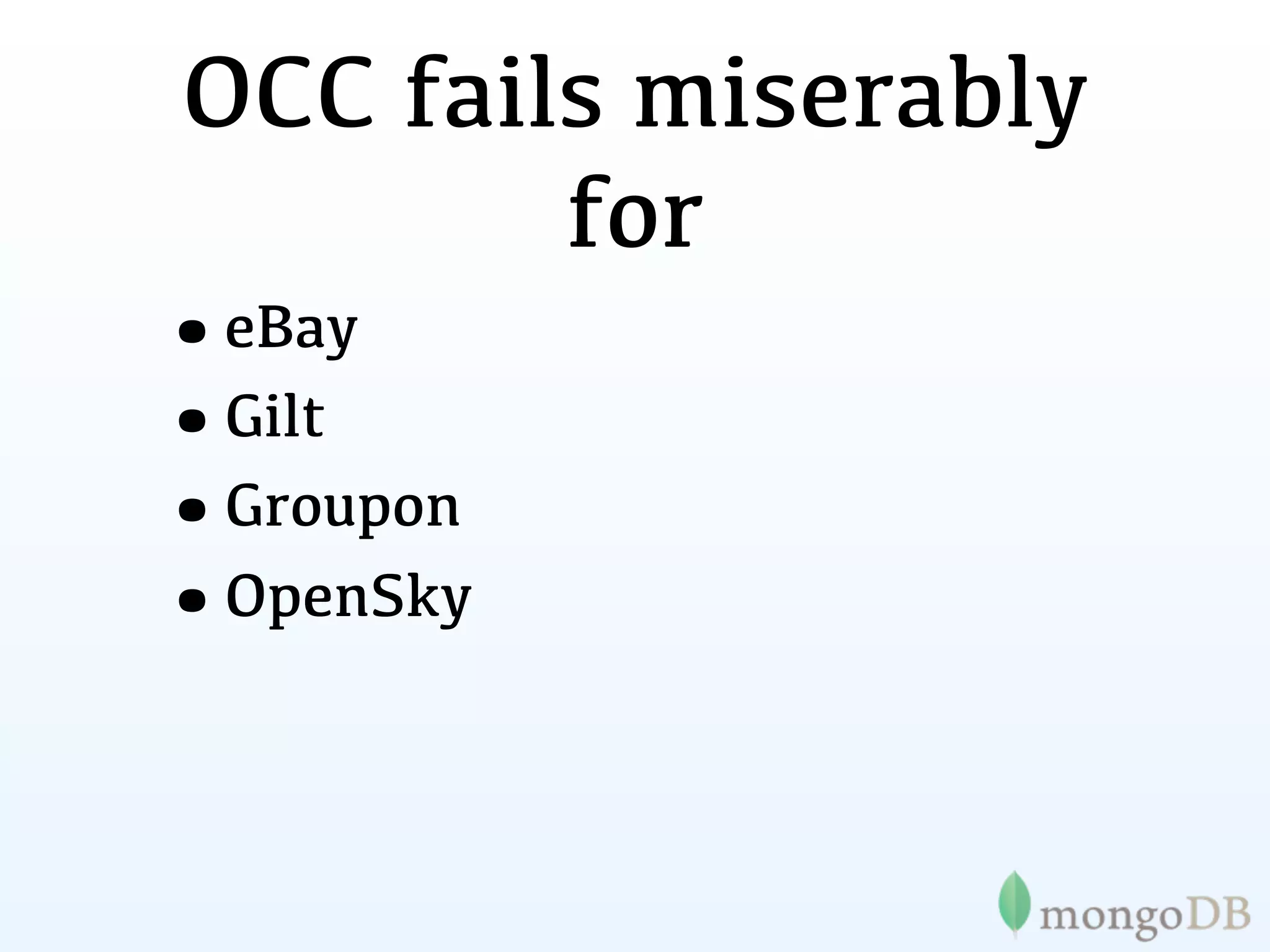 OCC fails miserably
         for
•eBay
•Gilt
•Groupon
•OpenSky
 