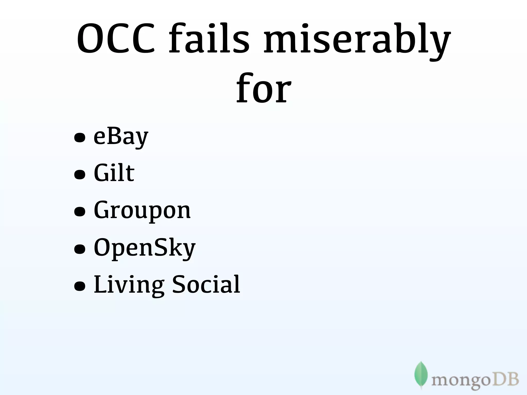 OCC fails miserably
             for
•eBay
•Gilt
•Groupon
•OpenSky
•Living Social
 