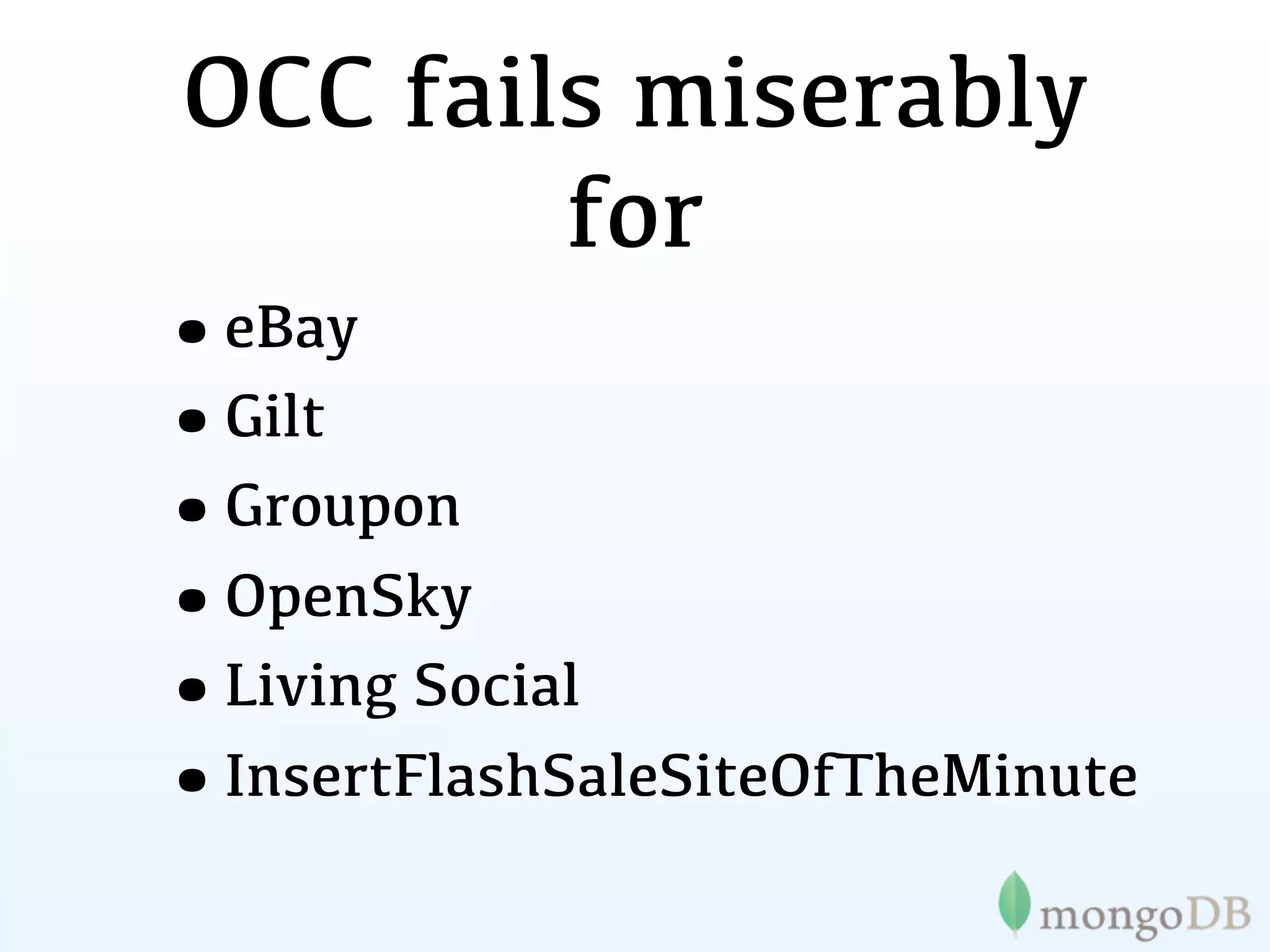 OCC fails miserably
             for
•eBay
•Gilt
•Groupon
•OpenSky
•Living Social
•InsertFlashSaleSiteOfTheMinute
 