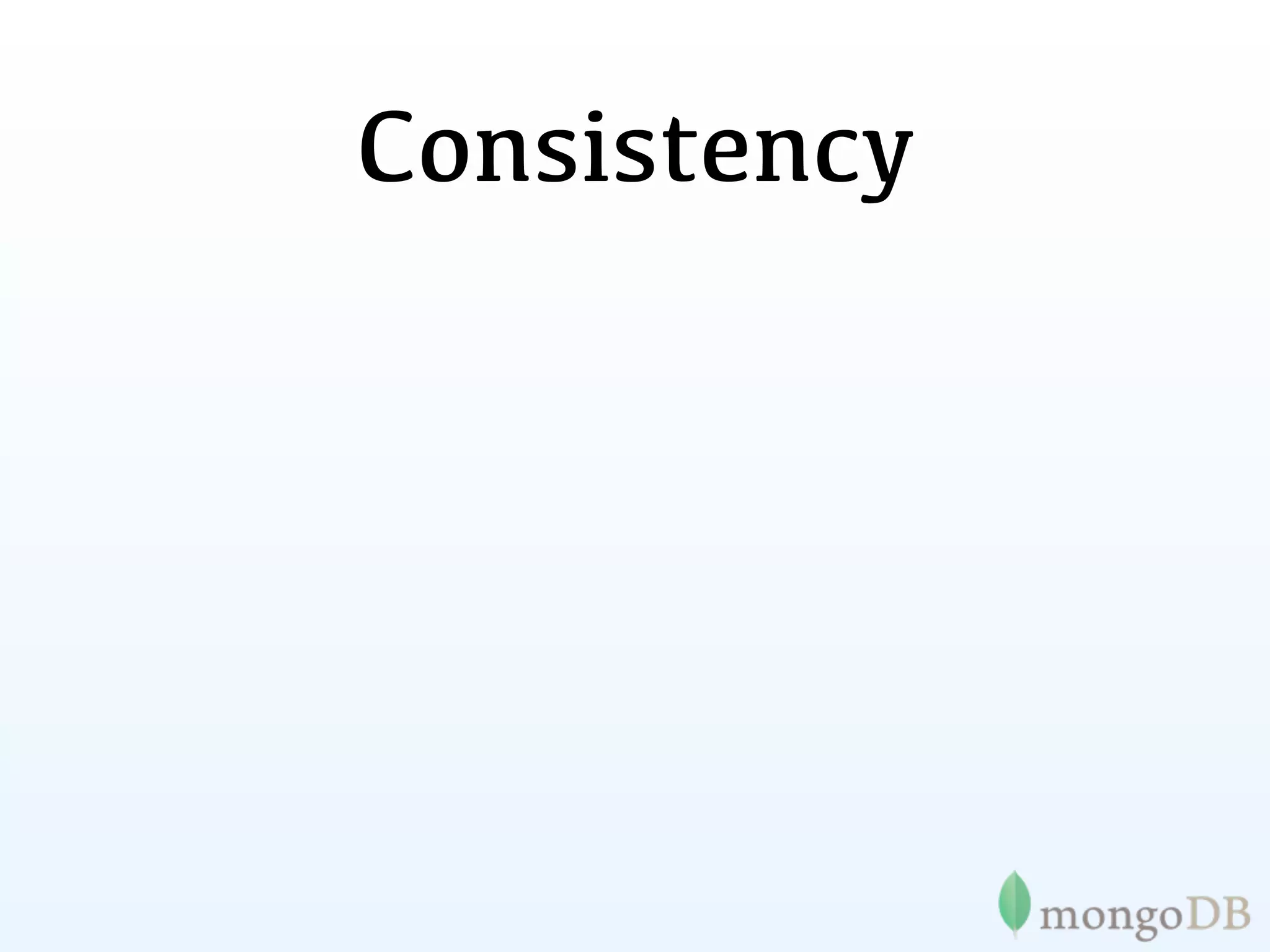 Consistency
 