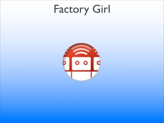 Factory Girl
 