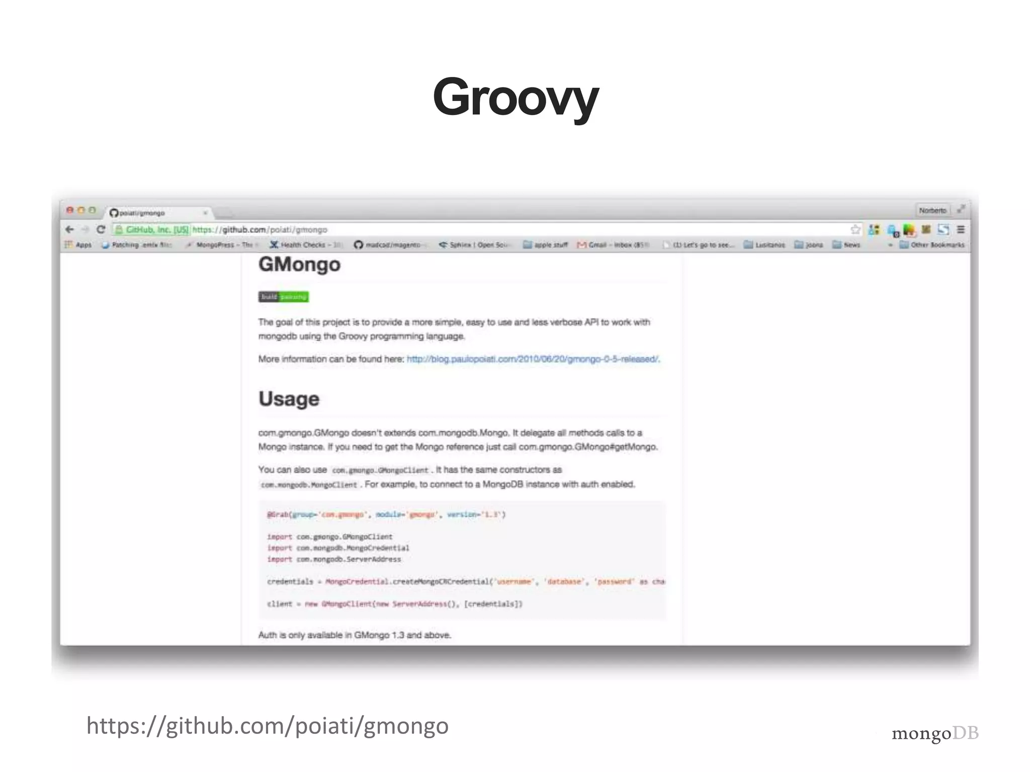 Groovy
https://github.com/poiati/gmongo
 