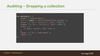 Auditing – Dropping a collection
{“author”:”kirankumar”}
 