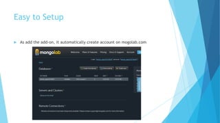 Easy to Setup
 As add the add-on, it automatically create account on mogolab.com
 