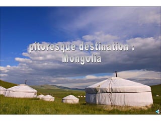 pitoresque destination : Mongolia 