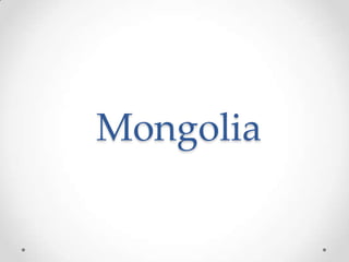 Mongolia
 