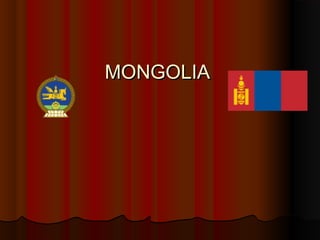 MONGOLIAMONGOLIA
 