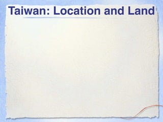 Taiwan: Location and Land
 