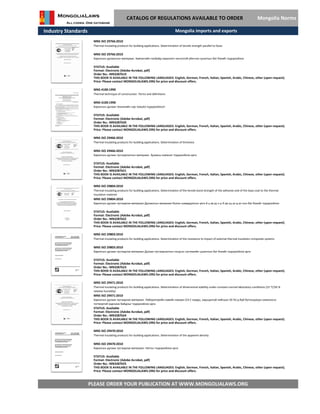 Industry Standards
CATALOG OF REGULATIONS AVAILABLE TO ORDER Mongolia Norms
MNS 4100:1990
Thermal technique of construction. Terms and definitions
MNS 4100:1990
Барилгын дулаан техникийн нэр томьёо тодорхойлолт
STATUS: Available
Format: Electronic (Adobe Acrobat, pdf)
Order No.: MN3287620
THIS BOOK IS AVAILABLE IN THE FOLLOWING LANGUAGES: English, German, French, Italian, Spanish, Arabic, Chinese, other (upon request).
Price: Please contact MONGOLIALAWS.ORG for price and discount offers.
MNS ISO 29766:2010
Thermal insulating products for building applications. Determination of tensile strength parallel to faces
MNS ISO 29766:2010
Барилгын дулаалгын материал. Хавтангийн талбайд параллел чиглэлтэй үйлчлэх суналтын бат бэхийг тодорхойлох
STATUS: Available
Format: Electronic (Adobe Acrobat, pdf)
Order No.: MN3287619
THIS BOOK IS AVAILABLE IN THE FOLLOWING LANGUAGES: English, German, French, Italian, Spanish, Arabic, Chinese, other (upon request).
Price: Please contact MONGOLIALAWS.ORG for price and discount offers.
Mongolia imports and exports
MNS ISO 29466:2010
Thermal insulating products for building applications. Determination of thickness
MNS ISO 29466:2010
Барилгын дулаан тусгаарлалтын материал- Зузааны хэмжээг тодорхойлох арга
STATUS: Available
Format: Electronic (Adobe Acrobat, pdf)
Order No.: MN3287621
THIS BOOK IS AVAILABLE IN THE FOLLOWING LANGUAGES: English, German, French, Italian, Spanish, Arabic, Chinese, other (upon request).
Price: Please contact MONGOLIALAWS.ORG for price and discount offers.
MNS ISO 29804:2010
Thermal insulating products for building applications. Determination of the tensile bond strength of the adhesive and of the base coat to the thermal
insulation material
MNS ISO 29804:2010
Барилгын дулаан тусгаарлах материал Дулаалгын материал болон шавардлагын үетэ й ц ав уу н ы б ар ьц ал д ал тын бат бэхийг тодорхойлох
STATUS: Available
Format: Electronic (Adobe Acrobat, pdf)
Order No.: MN3287622
THIS BOOK IS AVAILABLE IN THE FOLLOWING LANGUAGES: English, German, French, Italian, Spanish, Arabic, Chinese, other (upon request).
Price: Please contact MONGOLIALAWS.ORG for price and discount offers.
MNS ISO 29803:2010
Thermal insulating products for building applications. Determination of the resistance to impact of external thermal insulation composite systems
MNS ISO 29803:2010
Барилгын дулаан тусгаарлах материал Дулаан тусгаарлалтын нэгдсэн системийн цохилтын бат бэхийг тодорхойлох арга
STATUS: Available
Format: Electronic (Adobe Acrobat, pdf)
Order No.: MN3287623
THIS BOOK IS AVAILABLE IN THE FOLLOWING LANGUAGES: English, German, French, Italian, Spanish, Arabic, Chinese, other (upon request).
Price: Please contact MONGOLIALAWS.ORG for price and discount offers.
MNS ISO 29471:2010
Thermal insulating products for building applications. Determination of dimensional stability under constant normal laboratory conditions (23 °C/50 %
relative humidity)
MNS ISO 29471:2010
Барилгын дулаан тусгаарлах материал- Лабораторийн хэвийн нөхцөл (23 С градус, харьцангуй чийгшил 50 %)-д буй бүтээгдэхүүн хэмжээсээ
тогтвортой хадгалах байдлыг тодорхойлох арга
STATUS: Available
Format: Electronic (Adobe Acrobat, pdf)
Order No.: MN3287624
THIS BOOK IS AVAILABLE IN THE FOLLOWING LANGUAGES: English, German, French, Italian, Spanish, Arabic, Chinese, other (upon request).
Price: Please contact MONGOLIALAWS.ORG for price and discount offers.
MNS ISO 29470:2010
Thermal insulating products for building applications. Determination of the apparent density
MNS ISO 29470:2010
PLEASE ORDER YOUR PUBLICATION AT WWW.MONGOLIALAWS.ORG
Барилгын дулаан тусгаарлах материал- Нягтыг тодорхойлох арга
STATUS: Available
Format: Electronic (Adobe Acrobat, pdf)
THIS BOOK IS AVAILABLE IN THE FOLLOWING LANGUAGES: English, German, French, Italian, Spanish, Arabic, Chinese, other (upon request).
Price: Please contact MONGOLIALAWS.ORG for price and discount offers.
Order No.: MN3287625
 