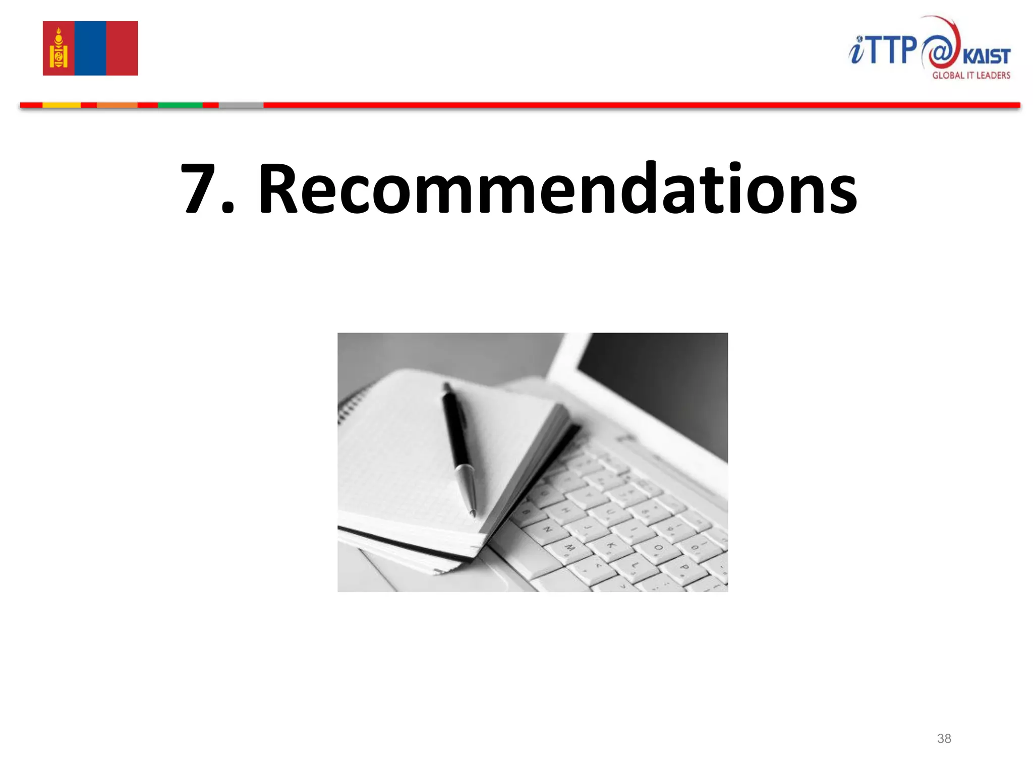 38
7. Recommendations
 