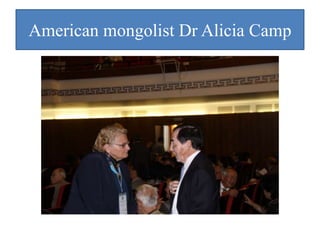 American mongolist Dr Alicia Camp
 