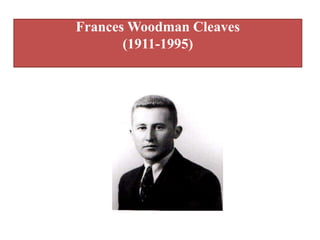 Frances Woodman Cleaves
       (1911-1995)
 
