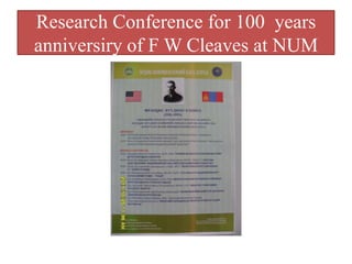 Research Conference for 100 years
anniversiry of F W Cleaves at NUM
 