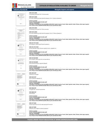 Industry Standards
CATALOG OF REGULATIONS AVAILABLE TO ORDER Mongolia Norms
MNS 5273.4:2003
Fermentation processing. Part-4: Beer processing
MNS 5273-4:2003
Исгэлтийн үйлдвэрлэлд тавих ерөнхий шаардлага. Хэсэг 4: Пивоны үйлдвэрлэл
STATUS: Available
Format: Electronic (Adobe Acrobat, pdf)
Order No.: MN3289076
THIS BOOK IS AVAILABLE IN THE FOLLOWING LANGUAGES: English, German, French, Italian, Spanish, Arabic, Chinese, other (upon request).
Price: Please contact MONGOLIALAWS.ORG for price and discount offers.
MNS 5273.3:2003
Fermentation processing. Part-3: Vine processing
MNS 5273-3:2003
Исгэлтийн үйлдвэрлэлд тавих ерөнхий шаардлага. Хэсэг 3: Дарсны үйлдвэрлэл
STATUS: Available
Format: Electronic (Adobe Acrobat, pdf)
Order No.: MN3289075
THIS BOOK IS AVAILABLE IN THE FOLLOWING LANGUAGES: English, German, French, Italian, Spanish, Arabic, Chinese, other (upon request).
Price: Please contact MONGOLIALAWS.ORG for price and discount offers.
Mongolia imports and exports
MNS ISO 14717:2010
Oil of Origanum, Spanish type [Thymbra capitata (L)
MNS ISO 14717:2010
Испани хэвшлийн хахуун [Thymbra capitata (L) Cav]. ы эфирийн тос
STATUS: Available
Format: Electronic (Adobe Acrobat, pdf)
Order No.: MN3289077
THIS BOOK IS AVAILABLE IN THE FOLLOWING LANGUAGES: English, German, French, Italian, Spanish, Arabic, Chinese, other (upon request).
Price: Please contact MONGOLIALAWS.ORG for price and discount offers.
MNS ISO 3528:2004
Oil of mandarin, Italian type (Citrus reticulata Blanco)
MNS ISO 3528:2004
Итали хэвшлийн бэрсүүт жүржний эфирийн
STATUS: Available
Format: Electronic (Adobe Acrobat, pdf)
Order No.: MN3289078
THIS BOOK IS AVAILABLE IN THE FOLLOWING LANGUAGES: English, German, French, Italian, Spanish, Arabic, Chinese, other (upon request).
Price: Please contact MONGOLIALAWS.ORG for price and discount offers.
MNS 4463:1997
Essential oil of Tarragon
MNS 4463:1997
Ишгэн шарилжны эфирийн тос
STATUS: Available
Format: Electronic (Adobe Acrobat, pdf)
Order No.: MN3289079
THIS BOOK IS AVAILABLE IN THE FOLLOWING LANGUAGES: English, German, French, Italian, Spanish, Arabic, Chinese, other (upon request).
Price: Please contact MONGOLIALAWS.ORG for price and discount offers.
MNS 0068:1987
Young goat skin. Technical requirements
MNS 0068:1987
Ишигний арьс
STATUS: Available
Format: Electronic (Adobe Acrobat, pdf)
Order No.: MN3289080
THIS BOOK IS AVAILABLE IN THE FOLLOWING LANGUAGES: English, German, French, Italian, Spanish, Arabic, Chinese, other (upon request).
Price: Please contact MONGOLIALAWS.ORG for price and discount offers.
MNS 5277:2003
General requirements for duct cable splicing and enclosures
MNS 5277:2003
PLEASE ORDER YOUR PUBLICATION AT WWW.MONGOLIALAWS.ORG
Кабелийг залгах, муфтлах. Ерөнхий шаардлага
STATUS: Available
Format: Electronic (Adobe Acrobat, pdf)
THIS BOOK IS AVAILABLE IN THE FOLLOWING LANGUAGES: English, German, French, Italian, Spanish, Arabic, Chinese, other (upon request).
Price: Please contact MONGOLIALAWS.ORG for price and discount offers.
Order No.: MN3289081
 