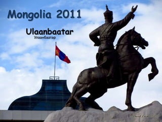Mongolia 2011 Ulaanbaatar Улаанбаатар 