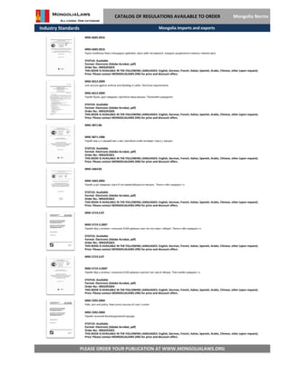 Industry Standards
CATALOG OF REGULATIONS AVAILABLE TO ORDER Mongolia Norms
MNS 6012:2009
Live vaccine against anthrax and blackleg in cattle. Technical requirements
MNS 6012:2009
Үхрийг боом, дуут хавдраас сэргийлэх амьд вакцин. Техникийн шаардлага
STATUS: Available
Format: Electronic (Adobe Acrobat, pdf)
Order No.: MN3291820
THIS BOOK IS AVAILABLE IN THE FOLLOWING LANGUAGES: English, German, French, Italian, Spanish, Arabic, Chinese, other (upon request).
Price: Please contact MONGOLIALAWS.ORG for price and discount offers.
MNS 6605:2016
MNS 6605:2016
Үүрэн холбооны бааз станцуудын давтамж, орон зайн тусгаарлалт, илүүдэл цацаргалтын хэмжээ, хэмжих арга
STATUS: Available
Format: Electronic (Adobe Acrobat, pdf)
Order No.: MN3291819
THIS BOOK IS AVAILABLE IN THE FOLLOWING LANGUAGES: English, German, French, Italian, Spanish, Arabic, Chinese, other (upon request).
Price: Please contact MONGOLIALAWS.ORG for price and discount offers.
Mongolia imports and exports
MNS 3871:86
MNS 3871:1986
Үхрийг вир у ст диарей өвч н өөс сэргийлэх эсийн өсгөвөр т вир у с вакцин
STATUS: Available
Format: Electronic (Adobe Acrobat, pdf)
Order No.: MN3291821
THIS BOOK IS AVAILABLE IN THE FOLLOWING LANGUAGES: English, German, French, Italian, Spanish, Arabic, Chinese, other (upon request).
Price: Please contact MONGOLIALAWS.ORG for price and discount offers.
MNS 5464:05
MNS 5464:2005
Үхрийг д уут хавдраас сэрги й лэх идэвхгүйжүүлсэн вакцин.. Техни к ийн шаардла г а
STATUS: Available
Format: Electronic (Adobe Acrobat, pdf)
Order No.: MN3291822
THIS BOOK IS AVAILABLE IN THE FOLLOWING LANGUAGES: English, German, French, Italian, Spanish, Arabic, Chinese, other (upon request).
Price: Please contact MONGOLIALAWS.ORG for price and discount offers.
MNS 5719.2:07
MNS 5719-2:2007
Үхрийн бру ц еллёзы г оношлох ELISA урвалын шал гал тын эерэ г ийлдэс. Техни к ийн шаардла г а
STATUS: Available
Format: Electronic (Adobe Acrobat, pdf)
Order No.: MN3291823
THIS BOOK IS AVAILABLE IN THE FOLLOWING LANGUAGES: English, German, French, Italian, Spanish, Arabic, Chinese, other (upon request).
Price: Please contact MONGOLIALAWS.ORG for price and discount offers.
MNS 5719.3:07
MNS 5719-3:2007
Үхрийн бру ц еллёзы г оношлох ELISA урвалын шалгал тын сөр өг ийлдэс. Техн икийн шаардла г а
STATUS: Available
Format: Electronic (Adobe Acrobat, pdf)
Order No.: MN3291824
THIS BOOK IS AVAILABLE IN THE FOLLOWING LANGUAGES: English, German, French, Italian, Spanish, Arabic, Chinese, other (upon request).
Price: Please contact MONGOLIALAWS.ORG for price and discount offers.
MNS 5392:2004
Hide, skin and peltry. Raw tunica mucosa of cow`s rumen
MNS 5392:2004
PLEASE ORDER YOUR PUBLICATION AT WWW.MONGOLIALAWS.ORG
Үхрийн гүзээний боловсруулаагүй хуулдас
STATUS: Available
Format: Electronic (Adobe Acrobat, pdf)
THIS BOOK IS AVAILABLE IN THE FOLLOWING LANGUAGES: English, German, French, Italian, Spanish, Arabic, Chinese, other (upon request).
Price: Please contact MONGOLIALAWS.ORG for price and discount offers.
Order No.: MN3291825
 