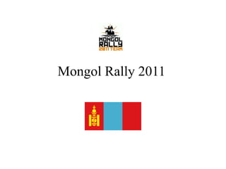 Mongol Rally 2011
 