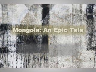 Mongols: An Epic Tale 