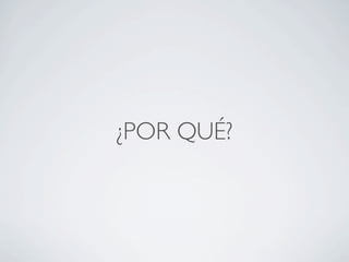 ¿POR QUÉ?
 