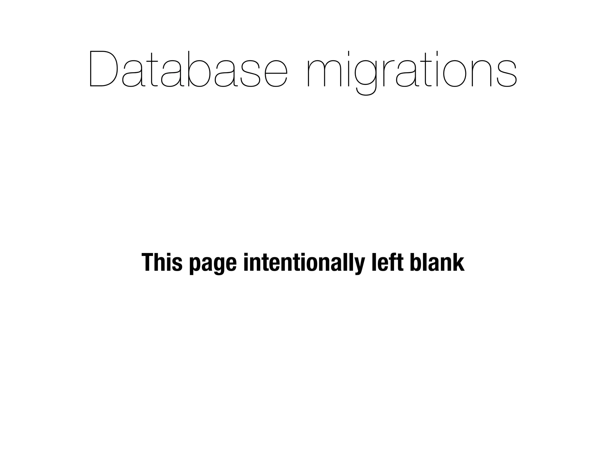 Database migrations


  This page intentionally left blank
 