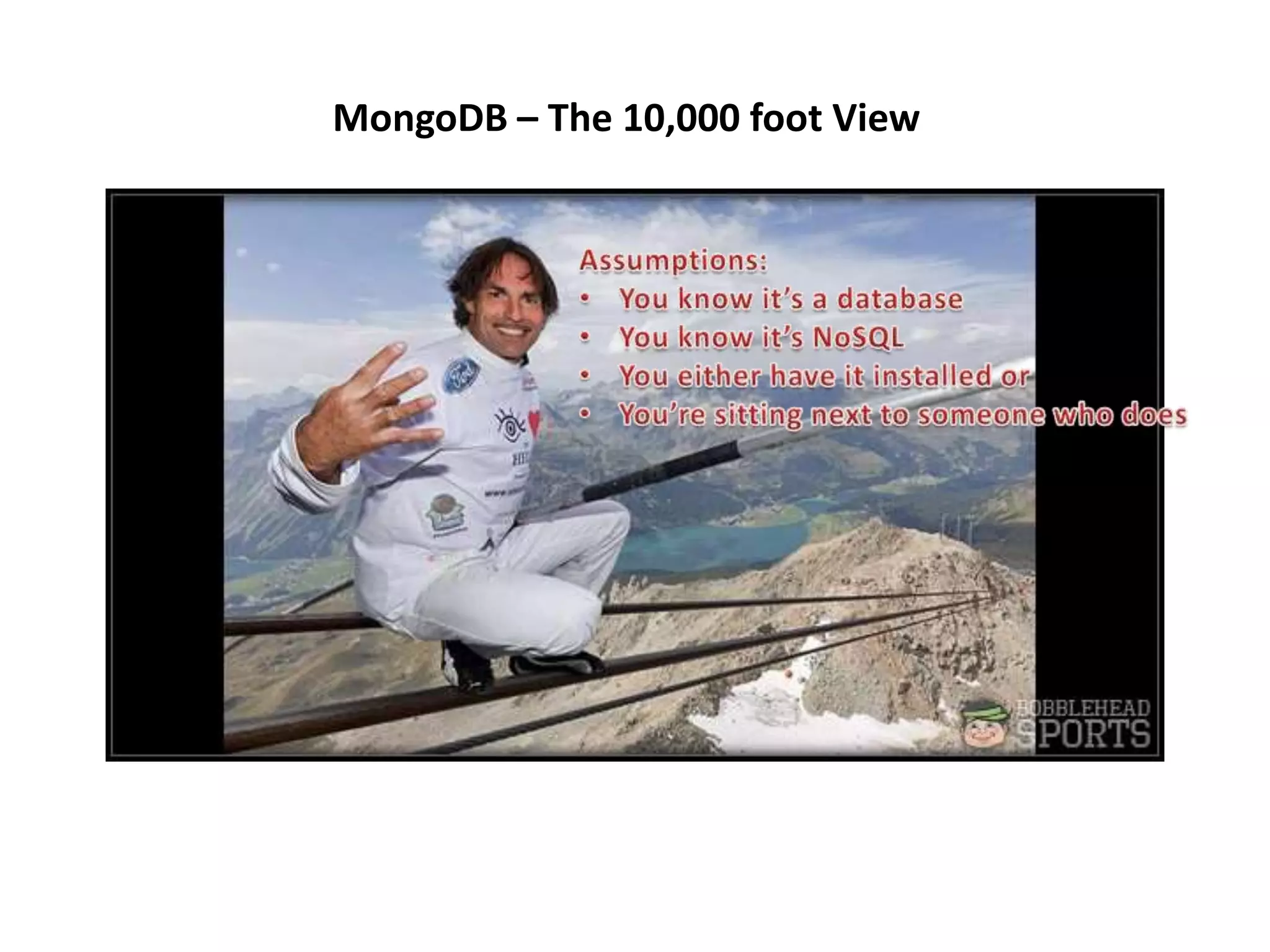 MongoDB – The 10,000 foot View

 