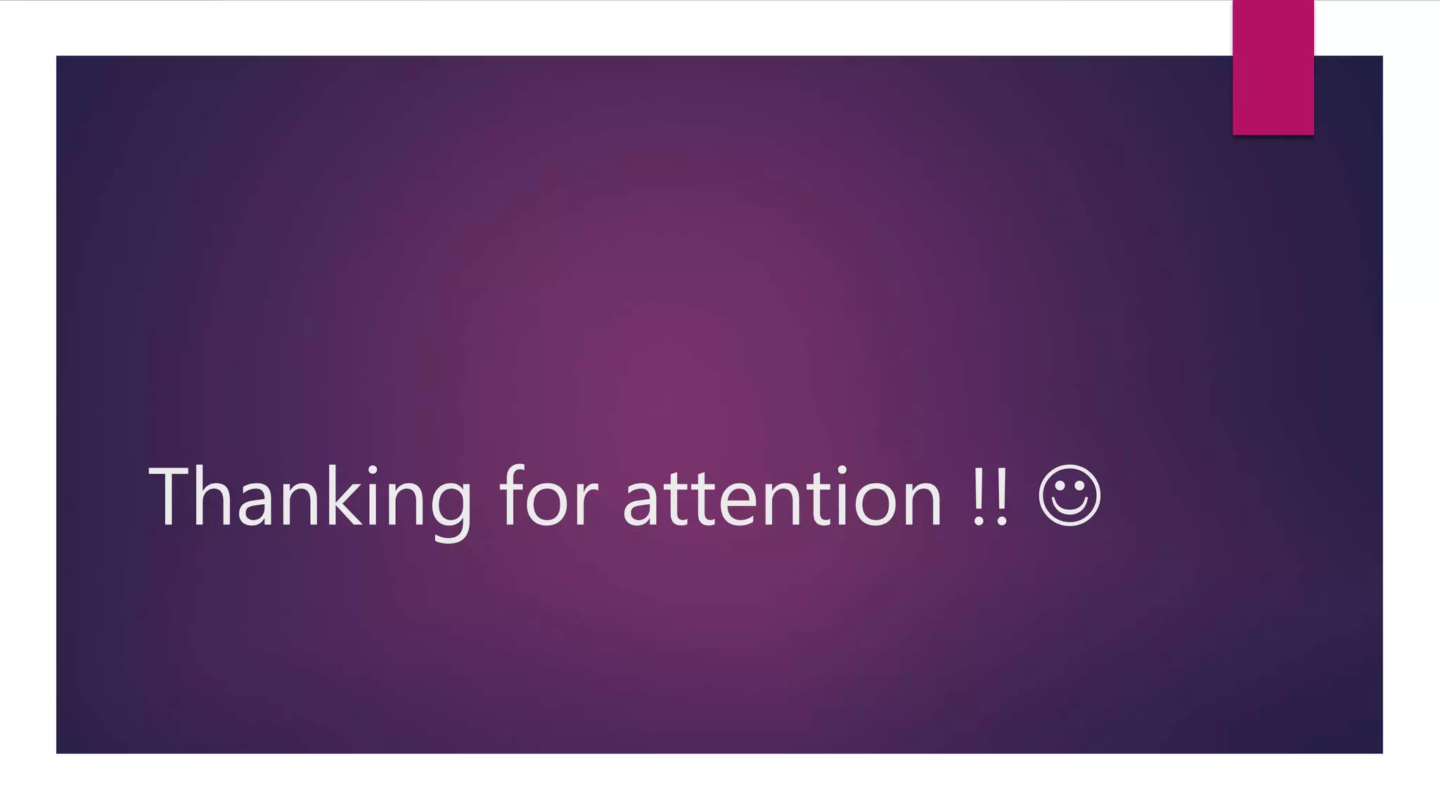 Thanking for attention !! 
 