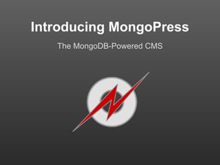 Introducing MongoPress The MongoDB-Powered CMS 