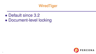 • Default since 3.2
• Document-level locking
WiredTiger
9
 