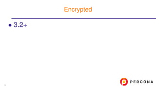 • 3.2+
Encrypted
10
 