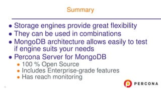 • Storage engines provide great ﬂexibility
• They can be used in combinations
• MongoDB architecture allows easily to test
if engine suits your needs
• Percona Server for MongoDB
• 100 % Open Source
• Includes Enterprise-grade features
• Has reach monitoring
Summary
15
 
