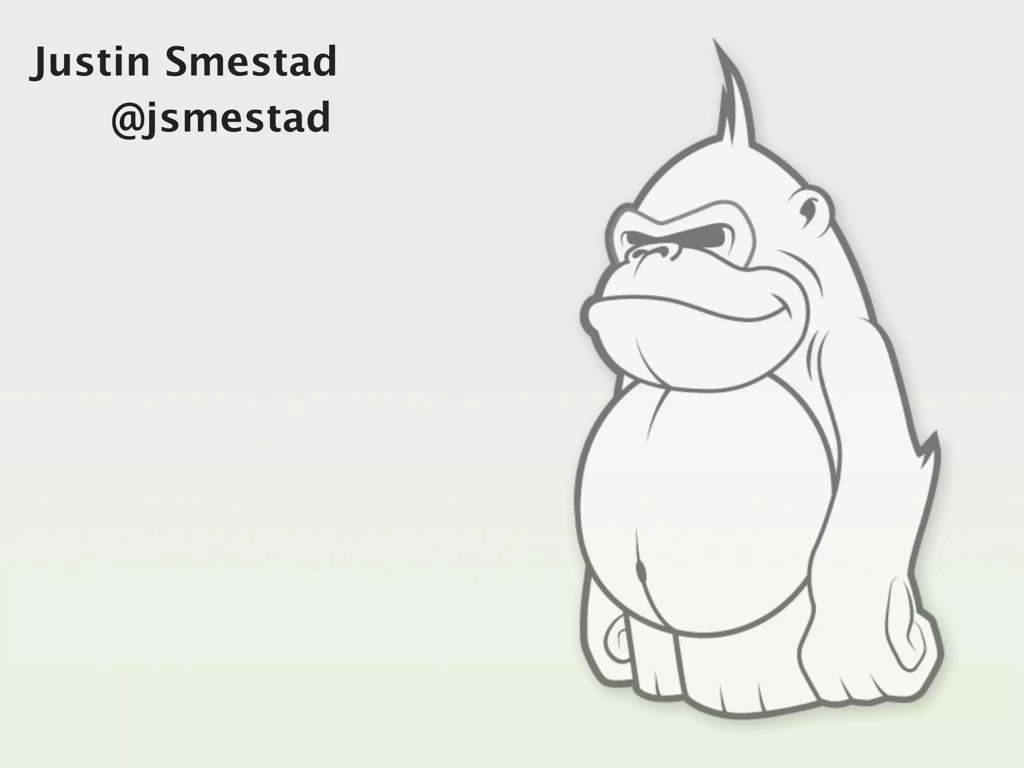 Justin Smestad
    @jsmestad
 